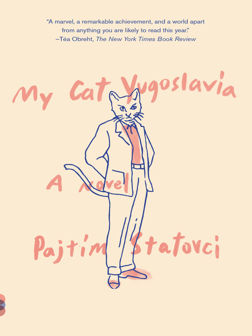 Title details for My Cat Yugoslavia by Pajtim Statovci - Available